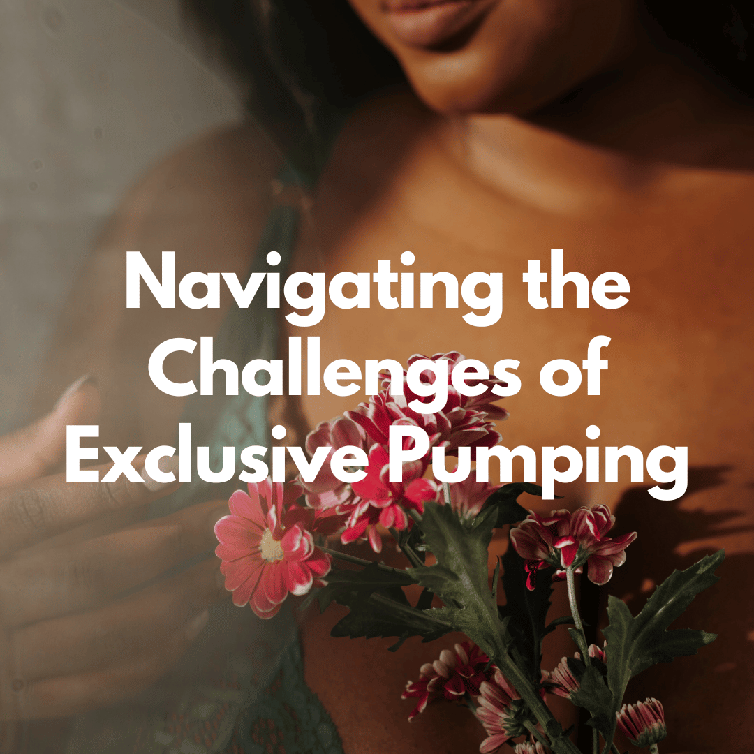 Navigating the Challenges of Exclusive Pumping