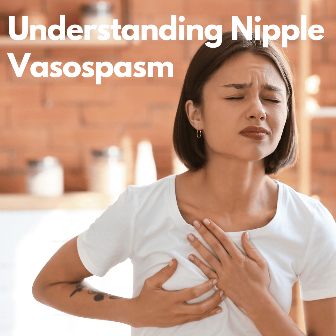Understanding Nipple Vasospasms